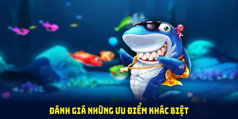 Đánh giá những ưu điểm khác biệt trong game bắn cá xeng