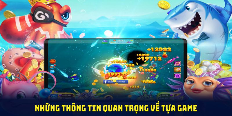 Những thông tin quan trọng về game bắn cá xeng