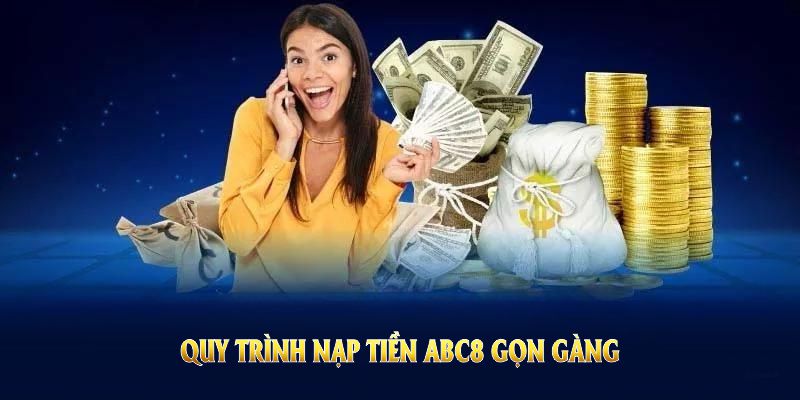 Tổng hợp các phương thức nạp tiền ABC8 bạn cần nhớ